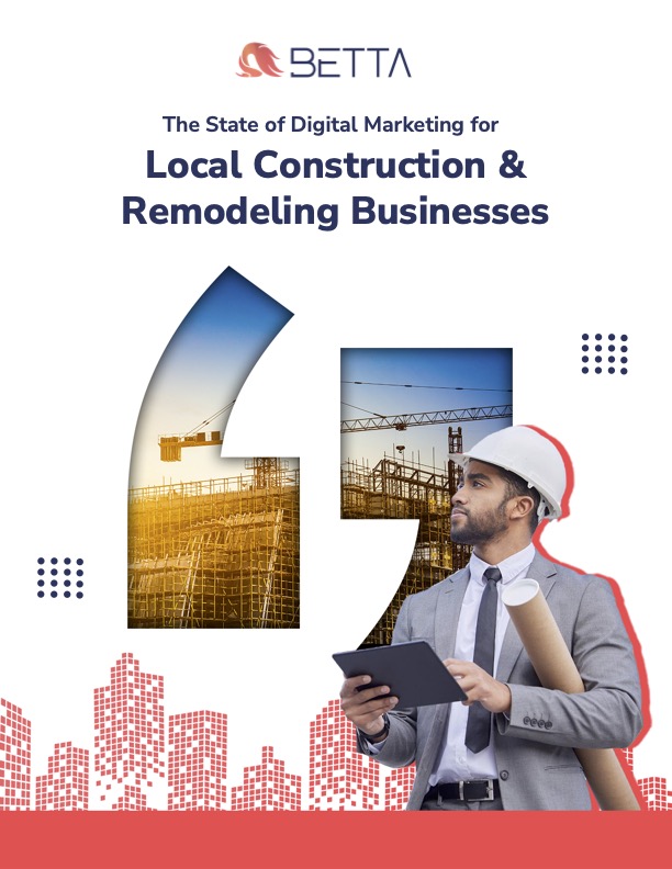 The State of Digital Marketing for Local Construction and Remodeling Businesses